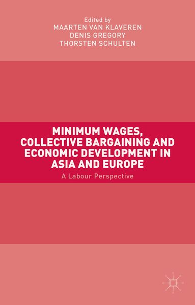 Produktbild: Minimum Wages, Collective Bargaining and Economic Development in Asia and Europe