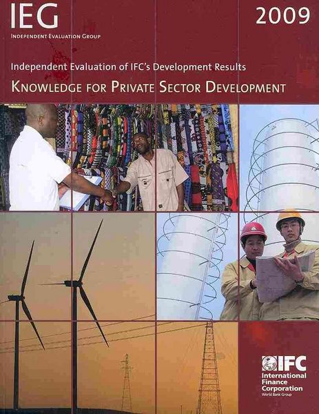 Produktbild: Independent Evaluation of Ifc's Development Results 2009: Knowledge for Private Sector Development