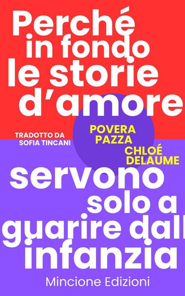 Produktbild: Povera pazza. Perch&eacute; in fondo le storie d'amore servono solo a guarire dall'infanzia