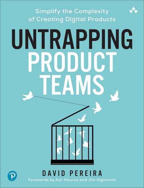 Produktbild: Untrapping Product Teams: Simplify the Complexity of Creating Digital Products