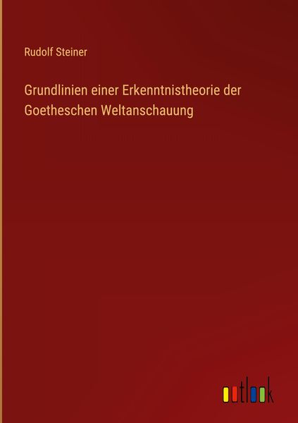 Produktbild: Grundlinien einer Erkenntnistheorie der Goetheschen Weltanschauung
