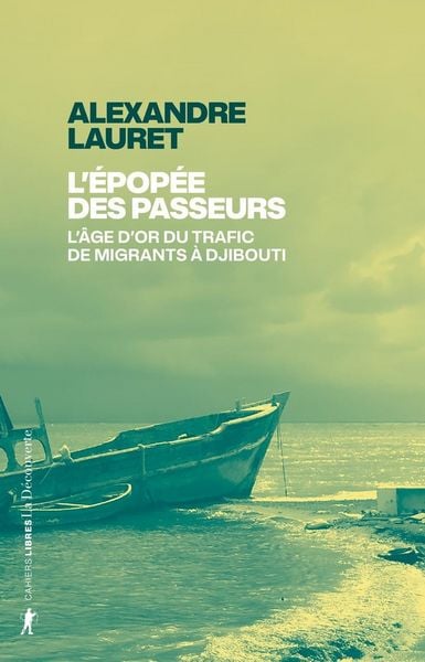 Produktbild: L'&eacute;pop&eacute;e des passeurs : l'&acirc;ge d'or du trafic de migrants &agrave; Djibouti