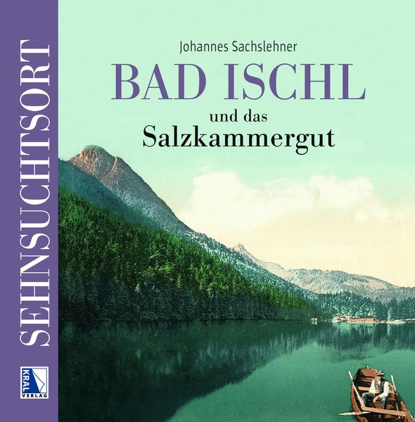 Produktbild: Sehnsuchtsort Bad Ischl und das Salzkammergut
