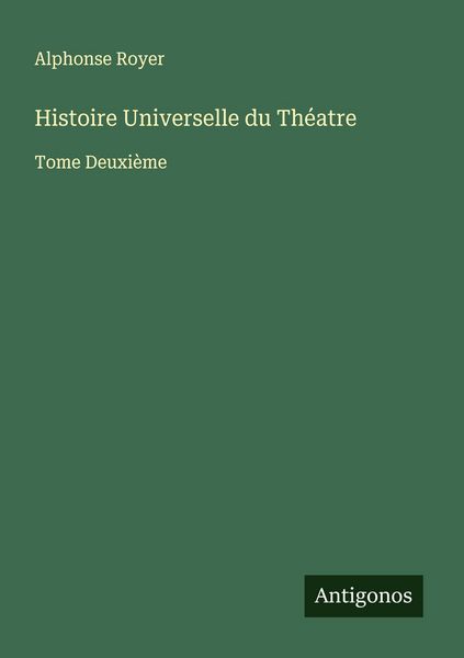Produktbild: Histoire Universelle du Th&eacute;atre