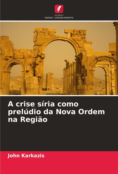 Produktbild: A crise s&iacute;ria como prel&uacute;dio da Nova Ordem na Regi&atilde;o