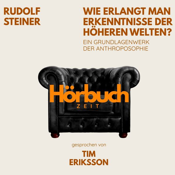 Produktbild: Wie erlangt man Erkenntnisse der h&ouml;heren Welten? Ein Grundlagenwerk der Anthroposophie.