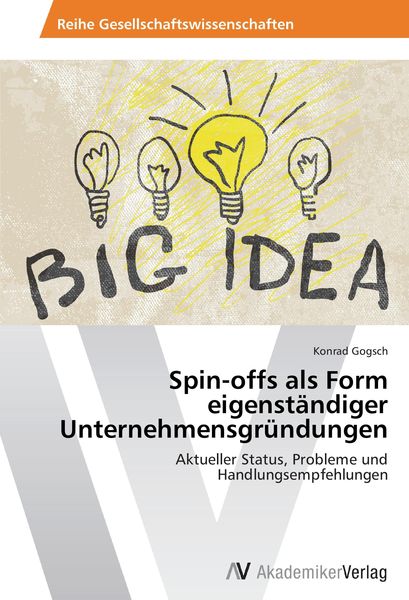 Produktbild: Spin-offs als Form eigenst&auml;ndiger Unternehmensgr&uuml;ndungen