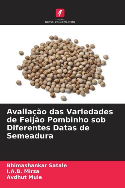 Produktbild: Avalia&ccedil;&atilde;o das Variedades de Feij&atilde;o Pombinho sob Diferentes Datas de Semeadura