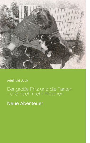 Der große Fritz und die Tanten - und noch mehr Pfötchen, Taschenbuch von Adelheid Jack, BoD – Books on Demand, 9783746035277