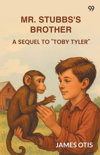 Produktbild: Mr. Stubbs's Brother A Sequel To "Toby Tyler"