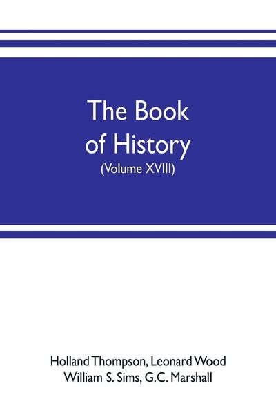 Produktbild: The book of history. The World's Greatest War, from the Outbreak of the war to the treaty of Versailles with more than 1,000 illustrations (Volume XVIII)