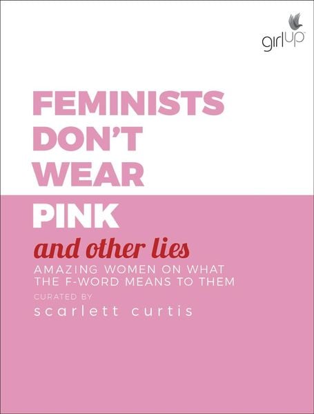 Produktbild: Feminists Don't Wear Pink and Other Lies