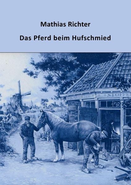 Produktbild: Das Pferd beim Hufschmied