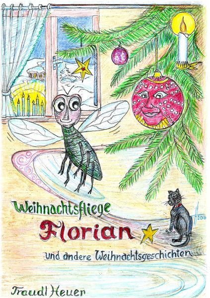 Weihnachtsfliege Florian und andere Weihnachtsgeschichten, Taschenbuch von Traudl Heuer, BoD – Books on Demand, 9783741299087