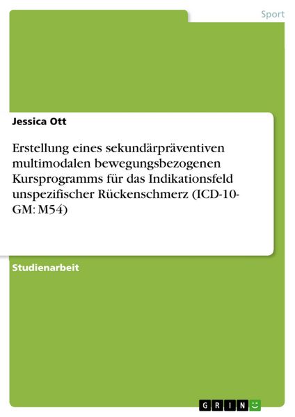 Produktbild: Erstellung eines sekund&auml;rpr&auml;ventiven multimodalen bewegungsbezogenen Kursprogramms f&uuml;r das Indikationsfeld unspezifischer R&uuml;ckenschmerz (ICD-10- GM: M