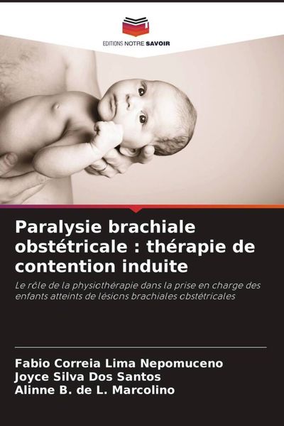 Produktbild: Paralysie brachiale obst&eacute;tricale : th&eacute;rapie de contention induite