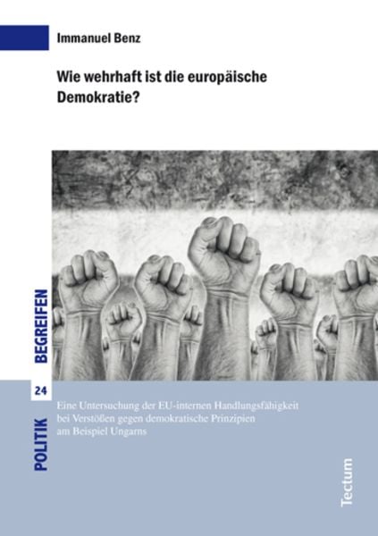 Wie wehrhaft ist die europäische Demokratie?, Taschenbuch von Immanuel Benz, Tectum Wissenschaftsverlag, 9783828837034