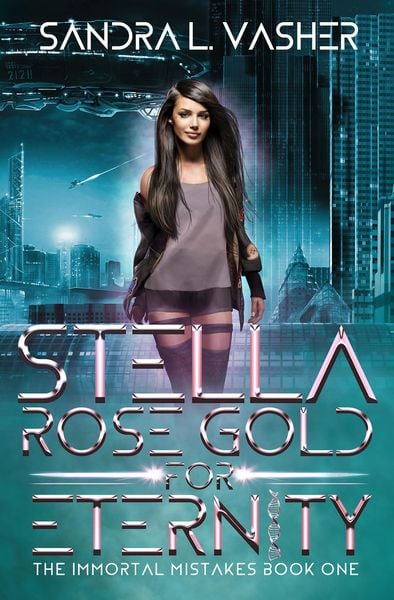 Produktbild: Stella Rose Gold for Eternity (The Immortal Mistakes, #1)