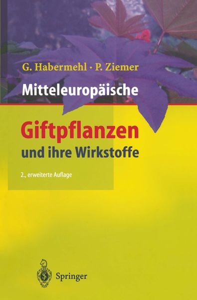 Mitteleuropäische Giftpflanzen und ihre Wirkstoffe, Taschenbuch von Gerhard Habermehl , Petra Ziemer, Springer Berlin, 9783642641985