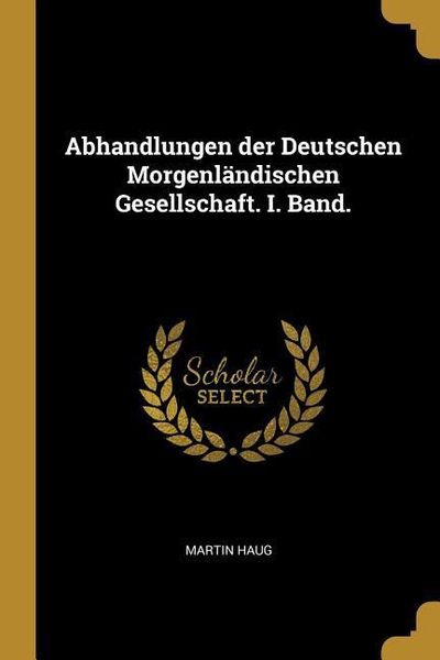 Produktbild: Abhandlungen Der Deutschen Morgenl&auml;ndischen Gesellschaft. I. Band.