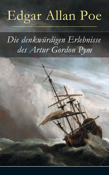 Produktbild: Die denkw&uuml;rdigen Erlebnisse des Artur Gordon Pym