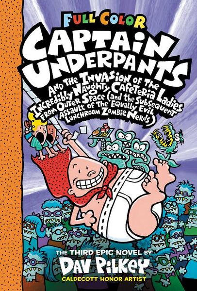 Produktbild: Captain Underpants and the Invasion of the Incredibly Naughty Cafeteria Ladies from Outer Space: Color Edition (Captain Underpants #3): From the Creator of Dog Man