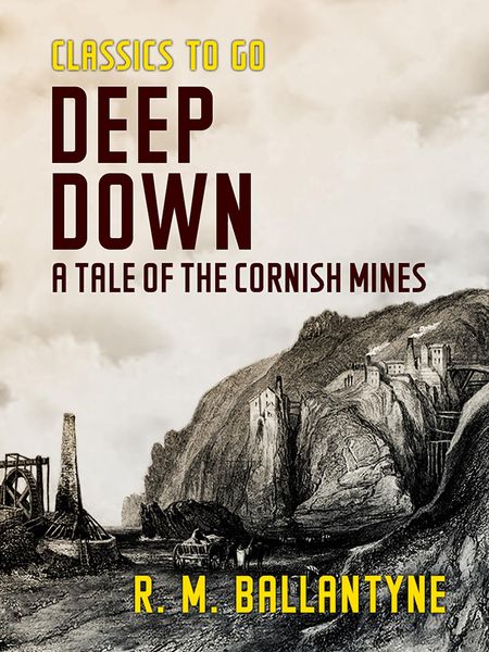 Produktbild: Deep Down A Tale of the Cornish Mines