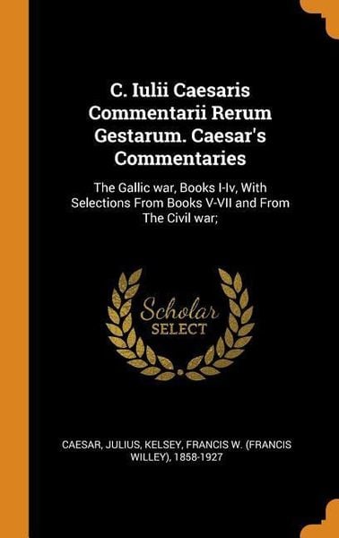 Produktbild: C. Iulii Caesaris Commentarii Rerum Gestarum. Caesar's Commentaries