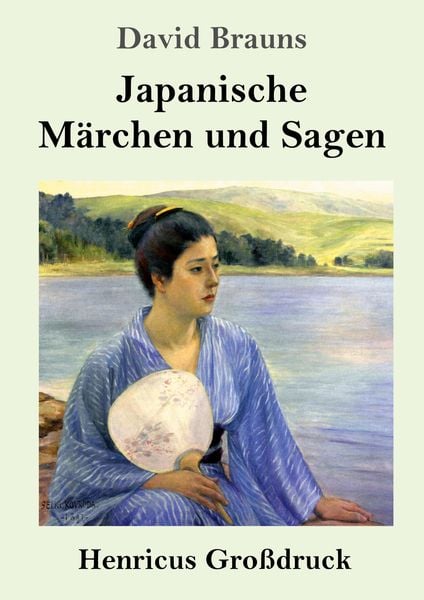 Japanische Märchen und Sagen (Großdruck), Taschenbuch von David Brauns, BoD - Books on Demand, 9783847825210
