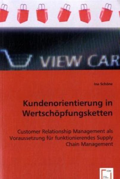 Schöne, I: Kundenorientierung in Wertschöpfungsketten, Taschenbuch von Ina Schöne, VDM, 9783836497664
