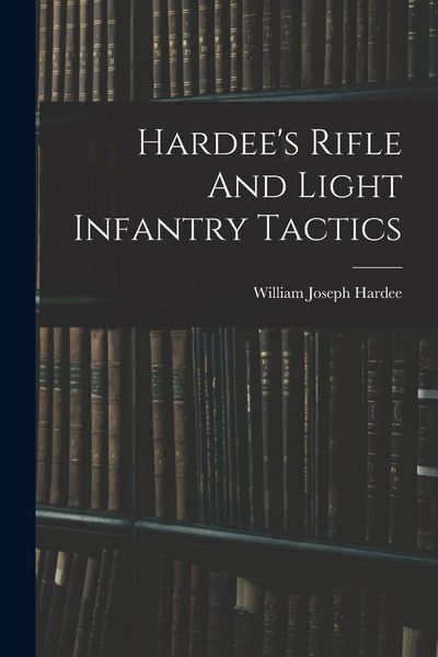 Produktbild: Hardee's Rifle And Light Infantry Tactics
