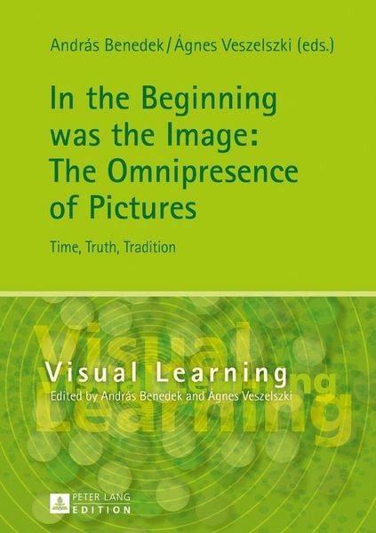 Produktbild: In the Beginning was the Image: The Omnipresence of Pictures