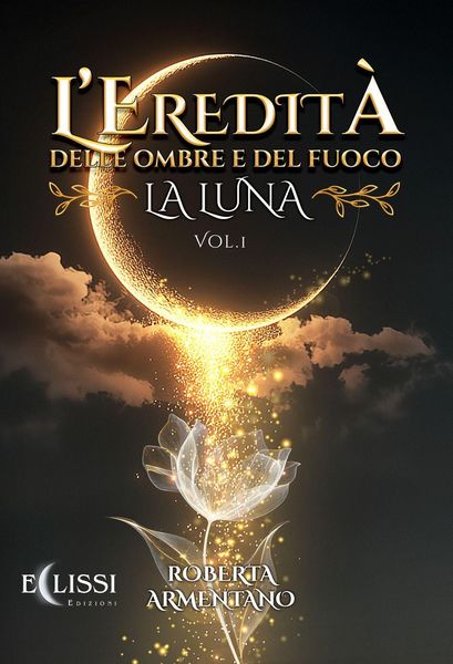 Produktbild: La Luna. L'eredit&agrave; delle ombre e del fuoco. Vol. 1
