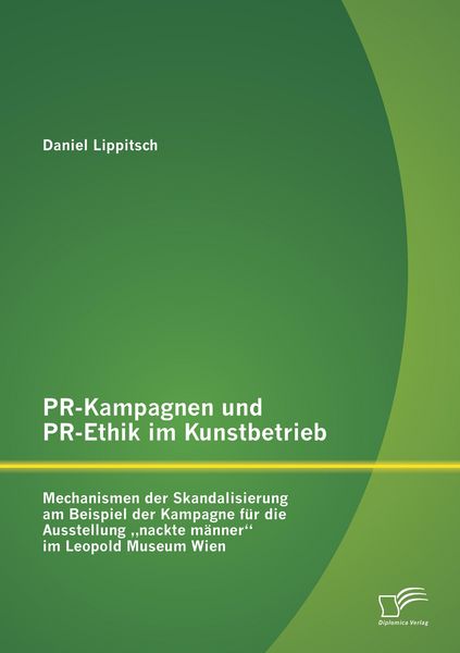 Produktbild: PR-Kampagnen und PR-Ethik im Kunstbetrieb: Mechanismen der Skandalisierung am Be