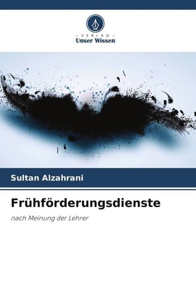 Frühförderungsdienste, Taschenbuch von Sultan Alzahrani, Verlag Unser Wissen, 9786204781846