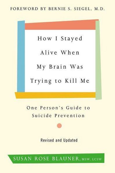 Produktbild: How I Stayed Alive When My Brain Was Trying to Kill Me, Revised Edition