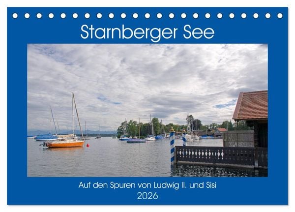 Produktbild: Starnberger See - Auf den Spuren von Ludwig II. und Sisi (Tischkalender 2026 DIN A5 quer), CALVENDO Monatskalender