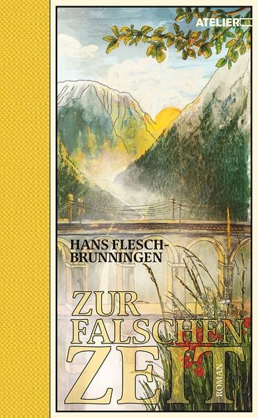 Zur falschen Zeit, Gebundene Ausgabe von Hans Flesch-Brunningen, Edition Atelier, 9783990651193