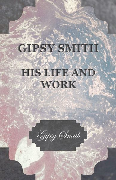 Produktbild: Gipsy Smith - His Life and Work