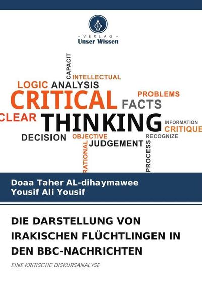 Die Darstellung von Irakischen Flüchtlingen in den Bbc-Nachrichten, Taschenbuch von Doaa Taher AL-dihaymawee , Yousif Ali Yousif, Verlag Unser Wissen,