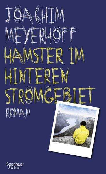 Hamster im hinteren Stromgebiet, Gebundene Ausgabe von Joachim Meyerhoff, Kiepenheuer & Witsch, 9783462000245
