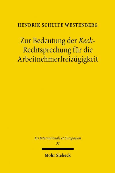Produktbild: Zur Bedeutung der Keck-Rechtsprechung f&uuml;r die Arbeitnehmerfreiz&uuml;gigkeit