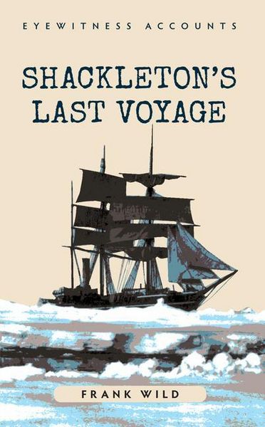 Produktbild: Eyewitness Accounts Shackleton's Last Voyage
