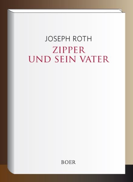 Zipper und sein Vater, Gebundene Ausgabe von Joseph Roth, Boer Verlag, 9783966621908