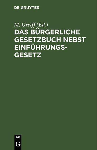 Produktbild: Das B&uuml;rgerliche Gesetzbuch nebst Einf&uuml;hrungsgesetz