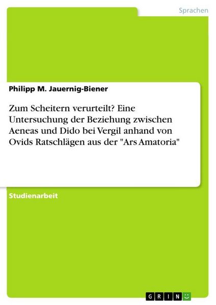 Produktbild: Zum Scheitern verurteilt? Eine Untersuchung der Beziehung zwischen Aeneas und Dido bei Vergil anhand von Ovids Ratschl&auml;gen aus der "Ars Amatoria"