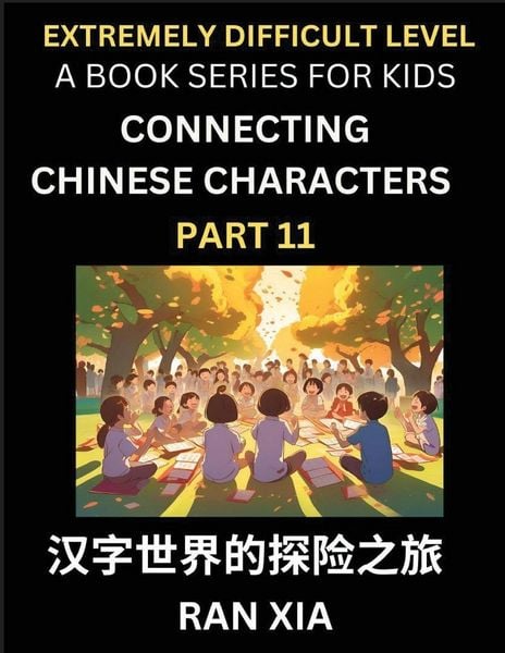 Produktbild: Simplified Chinese Characters for Kids (Part 11)- Extremely Difficult Level Test Series for Children to Recognize Chinese Characters by Column Matching, Suitable for HSK All Levels, Fast Learn Reading Mandarin Chinese Language, Culture, History with Simpl
