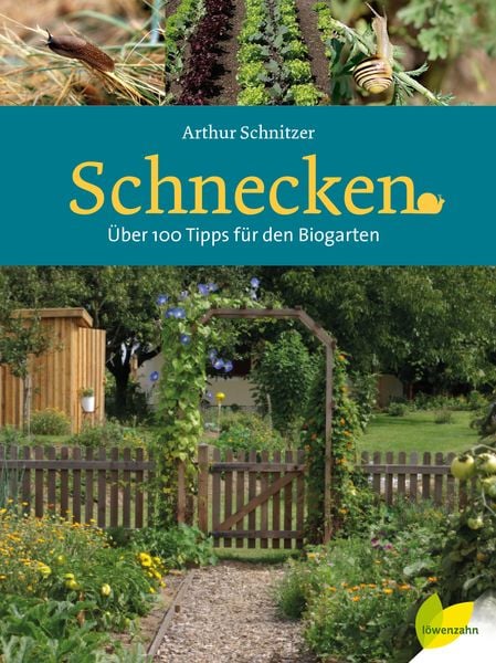 Schnecken, Gebundene Ausgabe von Arthur Schnitzer, Löwenzahn Verlag in der Studienverlag Ges.m.b.H., 9783706626316