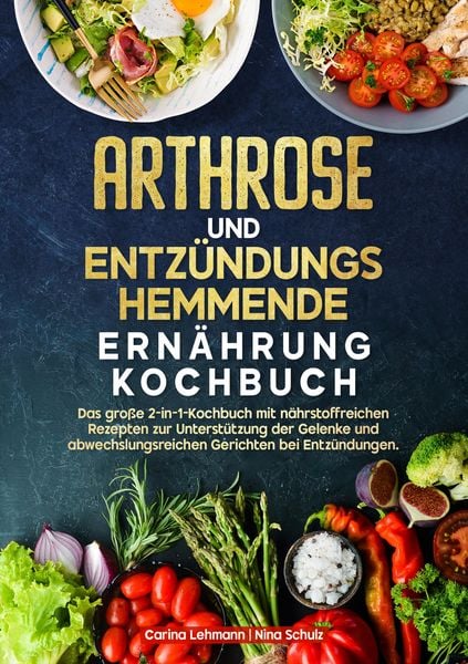 Produktbild: Arthrose und Entz&uuml;ndungshemmende Ern&auml;hrung Kochbuch