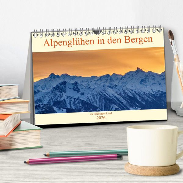 Produktbild: Alpengl&uuml;hen in den Bergen im Salzburger Land (Tischkalender 2026 DIN A5 quer), CALVENDO Monatskalender